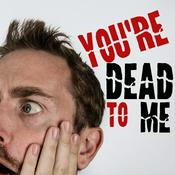 Podcast You're Dead To Me