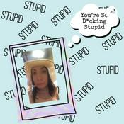 Podcast You’re So D*cking Stupid