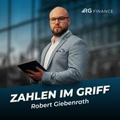 Podcast ZAHLEN IM GRIFF mit Robert Giebenrath (Geschäftsführer RG Finance GmbH) - Externer CFO für Wachstumsunternehmen