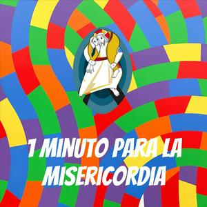 1 minuto para la Misericordia