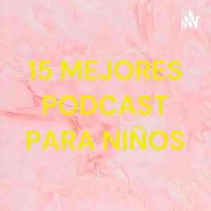 15 MEJORES PODCAST PARA NIÑOS