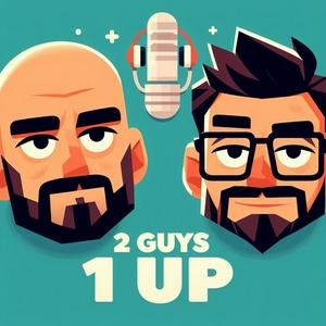 2 Guys 1 Up | Podcast de Videojuegos