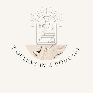 2 Queens in a Podcast