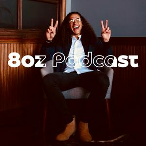 8oz Podcast