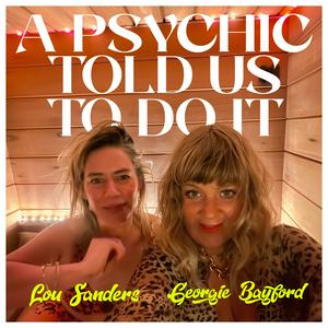 A Psychic Told Us To Do It