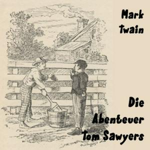 Abenteuer Tom Sawyers, Die by Mark Twain (1835 - 1910)