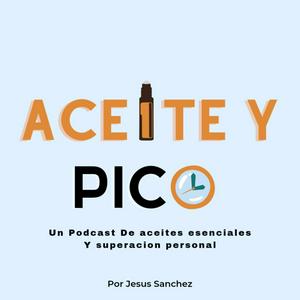 Aceite y Pico
