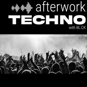 Escucha Afterwork TECHNO w/ BL.CK en la aplicación