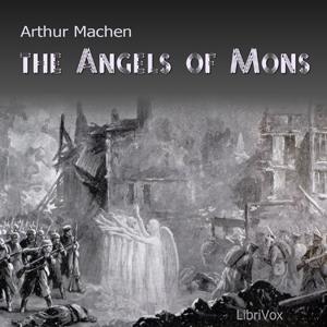 Angels of Mons, The by Arthur Machen (1863 - 1947)