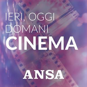 Escucha ANSA Cinema: ieri, oggi, domani en la aplicación