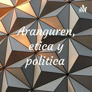 Aranguren, etica y politica