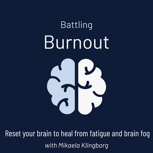 Escucha Battling burnout | Recover from Fatigue, Overcome Brain Fog, Stress relief en la aplicación
