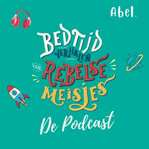 Escucha Bedtijdverhalen voor Rebelse Meisjes - de officiële podcast voor jong en oud en la aplicación