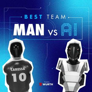 Best Team. Man VS AI