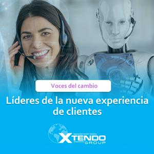 Voces del cambio: líderes de la nueva experiencia de clientes