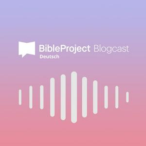 Escucha BibleProject-Deutsch Blogcast en la aplicación