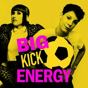 Escucha BIG KICK ENERGY en la aplicación