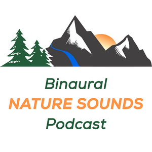 Escucha Binaural Nature Sounds Podcast en la aplicación