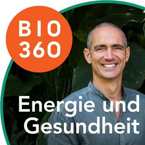 Escucha Bio 360 - Zurück ins Leben | Energie und Gesundheit en la aplicación