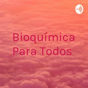 Bioquímica Para Todos