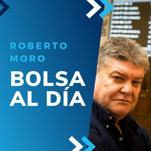Bolsa al día con Roberto Moro