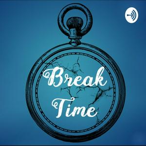 Break Time