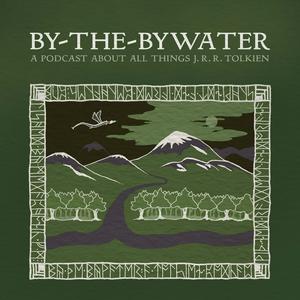 By-The-Bywater: A Podcast about All Things J.R.R. Tolkien