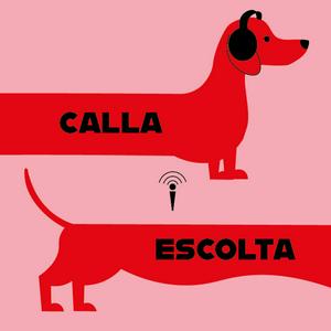 Calla i escolta