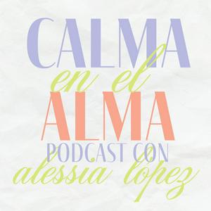 Calma en el alma con Alessia López