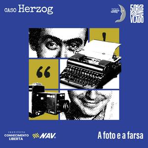 Caso Herzog: a foto e a farsa