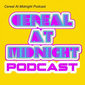 Escucha Cereal At Midnight Podcast en la aplicación