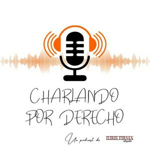 Escucha Charlando por Derecho - El podcast jurídico en la aplicación