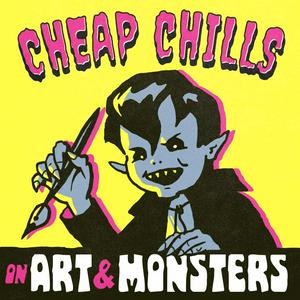 Escucha Cheap Chills - On Art and Monsters en la aplicación