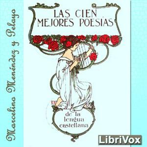 Escucha Cien Mejores Poesías de la Lengua Castellana, Las by Various and Marcelino Menéndez y Pelayo (1856 - en la aplicación
