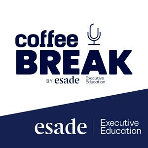 Escucha Coffee Break by Esade Executive Education en la aplicación