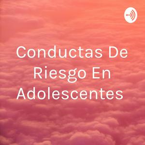 Conductas De Riesgo En Adolescentes