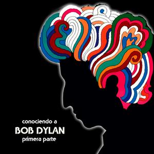 Escucha Conociendo a Bob Dylan - Primera Parte en la aplicación
