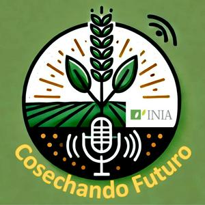 Cosechando Futuro; el pódcast del INIA