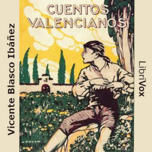 Escucha Cuentos valencianos by Vicente Blasco Ibáñez (1867 - 1928) en la aplicación