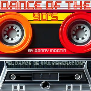 Dance Of The 90's By Ganny Martín (OFICIAL)