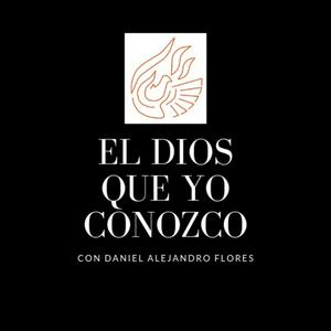 EL DIOS QUE YO CONOZCO