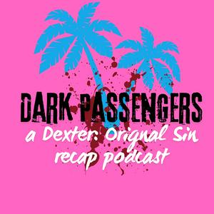 Dark Passengers: Dexter Recap Podcast