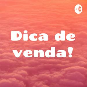 Dica de venda!