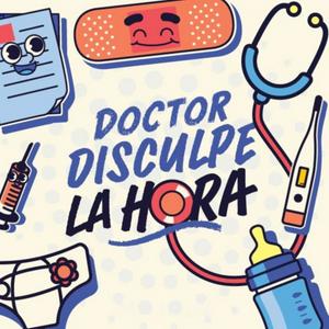 Doctor Disculpe La Hora