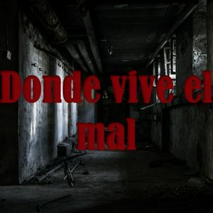 Escucha DONDE VIVE EL MAL en la aplicación