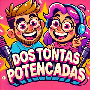 DOS TONTAS POTENCIADAS!!