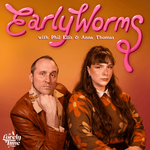 Early Worms with Phil Ellis and Anna Thomas