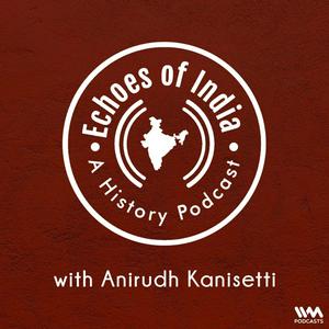 Echoes Of India: A History Podcast