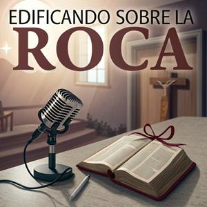 Escucha Edificando sobre la Roca en la aplicación