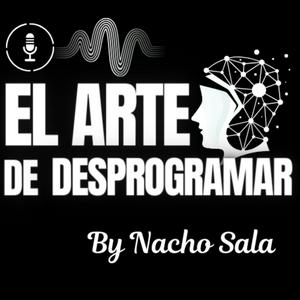 El Arte De Desprogramar By Nacho Sala